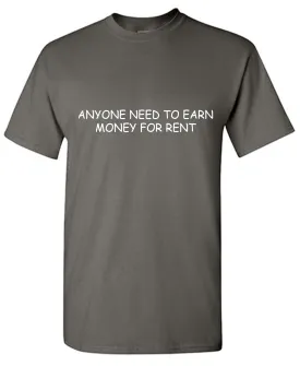 Anyone Need to Earn Money for Rent T Shirt